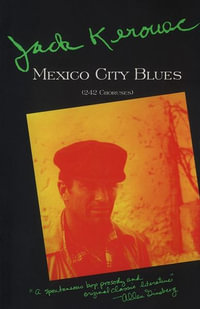 Mexico City Blues : 242 Choruses - Jack Kerouac