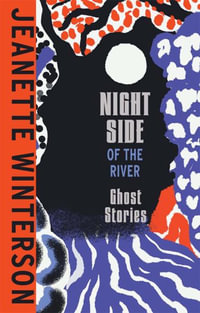 Night Side of the River - Jeanette Winterson