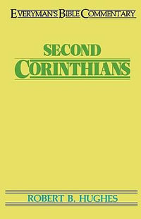 Second Corinthians : Everyman's Bible Commentaries - Robert B. Hughes