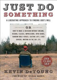 Just Do Something - Kevin L. Deyoung