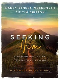 Seeking Him - Nancy DeMoss Wolgemuth