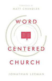 Word Centered Church - Jonathan Leeman