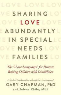 Sharing Love Abundantly in Special Needs Families - Gary Chapman