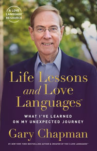 Life Lessons and Love Languages - Gary D. Chapman