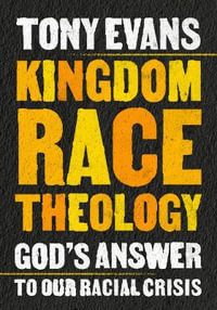 Kingdom Race Theology - Tony Evans