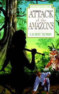 Attack of the Amazons : Book 8 - Gilbert Morris