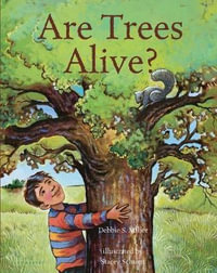 Are Trees Alive? - Debbie S. Miller