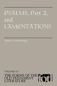 Psalms, Part 2 and Lamentations : The Forms of the Old Testament Literature (Fotl) - Erhard S. Gerstenberger