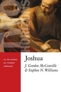 Joshua : The Two Horizons Old Testament Commentary - J. Gordon McConville