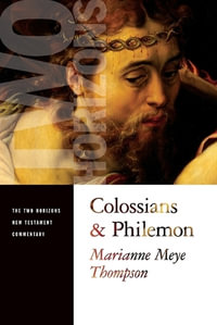 Colossians and Philemon : Two Horizons New Testament Commentary - Marianne Meye Thompson