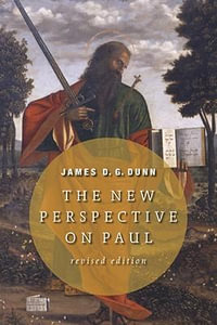 New Perspective on Paul (Revised) : Wissenschaftliche Untersuchungen Zum Neuen Testament Ser. - James D. G. Dunn