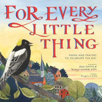 For Every Little Thing : Poems and Prayers to Celebrate the Day - June Cotner