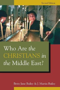 Who are the Christians in the Middle East? - Betty Jane Bailey