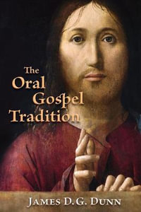 Oral Gospel Tradition - James D. G. Dunn