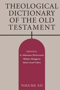 Theological Dictionary of the Old Testament : Theological Dictionary of the Old Testament (Tdot) - G. Johannes Botterweck