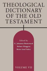 Theological Dictionary of the Old Testament : Theological Dictionary of the Old Testament (Tdot) - G. Johannes Botterweck