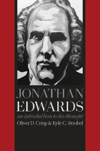 Jonathan Edwards : An Introduction to His Thought - Oliver D. Crisp