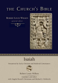 Isaiah : Interpreted by Early Christian Medieval Commentators - Robert L. Wilken