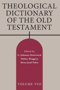 Theological Dictionary of the Old Testament, Volume VIII : Volume 8 - G. Johannes Botterweck