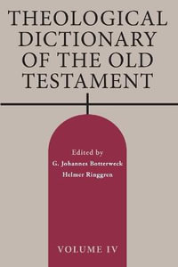 Theological Dictionary of the Old Testament, Volume IV : Volume 4 - G. Johannes Botterweck