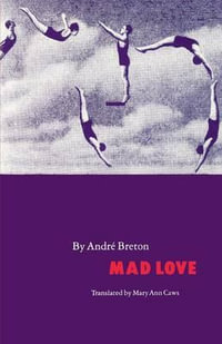 Mad Love : French Modernist Library - Andre Breton