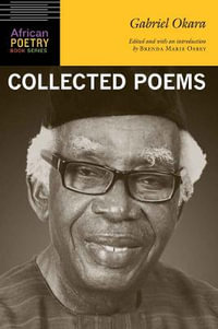 Gabriel Okara : Collected Poems - Gabriel Okara