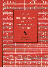 The Christmas of the Phonograph Records : A Recollection - Mari Sandoz