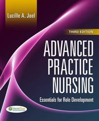 Advanced Practice Nursing 3e - Lucille a Joel