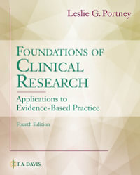 Foundations of Clinical Research : 4th Edition - Applications to Evidence-Based Practice - Leslie G. Portney