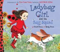 Ladybug Girl and the Bug Squad : Ladybug Girl - David Soman