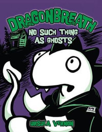 Dragonbreath #5 : No Such Thing as Ghosts - Ursula Vernon