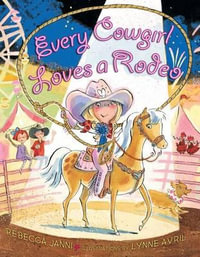 Every Cowgirl Loves a Rodeo : Every Cowgirl - Rebecca Janni