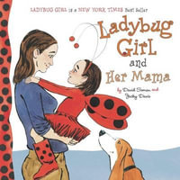 Ladybug Girl and Her Mama : Ladybug Girl Board Books - David Soman