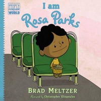 I am Rosa Parks : Ordinary People Change the World - Brad Meltzer