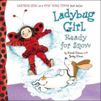 Ladybug Girl Ready for Snow : Ready for Snow - David Soman