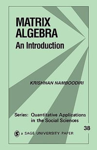 Matrix Algebra : An Introduction - Krishnan Namboodiri