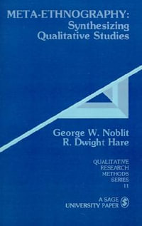 Meta-Ethnography : Synthesizing Qualitative Studies - George W. Noblit
