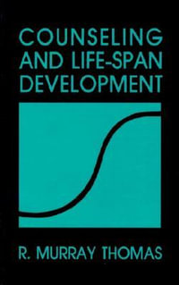 Counseling and Life-Span Development - R. Murray Thomas