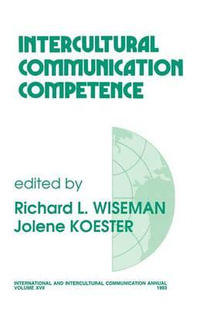 Intercultural Communication Competence : International and Intercultural Communication Annual - Richard L. Wiseman