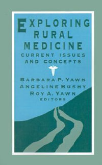 Exploring Rural Medicine : Current Issues and Concepts - Barbara Yawn