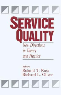 Service Quality : New Directions in Theory and Practice - Roland T. Rust