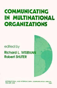 Communicating in Multinational Organizations : International and Intercultural Communication Annual - Richard L. Wiseman