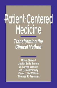 Patient-Centered Medicine : Transforming the Clinical Method - Moira Stewart