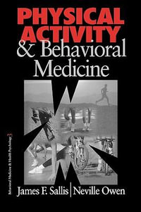 Physical Activity and Behavioral Medicine : Behavioral Medicine and Health Psychology - James F. Sallis