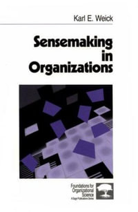 Sensemaking in Organizations : Foundations for Organizational Science - Karl E Weick