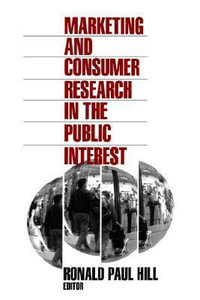 Marketing and Consumer Research in the Public Interest - Ronald Paul Hill