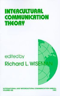 Intercultural Communication Theory : International and Intercultural Communication Annual - Richard L. Wiseman