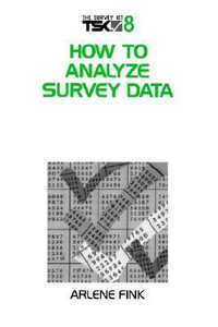 How to Analyze Survey Data : Survey Kit - Arlene G. Fink