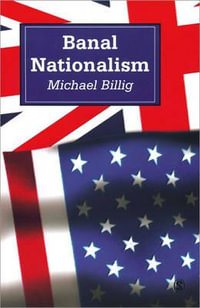 Banal Nationalism - Michael Billig