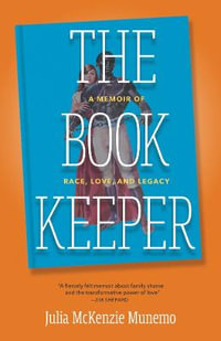 The Book Keeper : A Memoir of Race, Love, and Legacy - Julia McKenzie Munemo